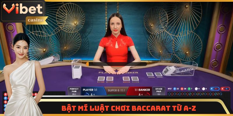 Bật mí luật chơi Baccarat từ A-Z