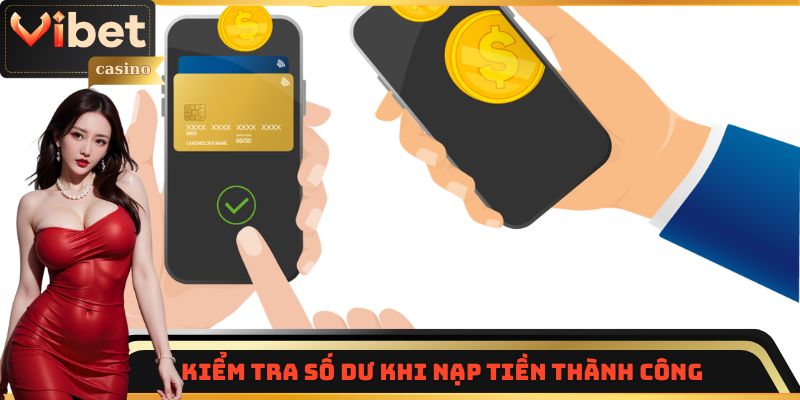 Kiểm tra số dư khi nạp tiền thành công