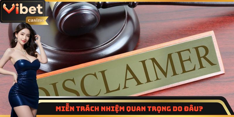 Nguyên nhân chính sách miễn trách nhiệm quan trọng