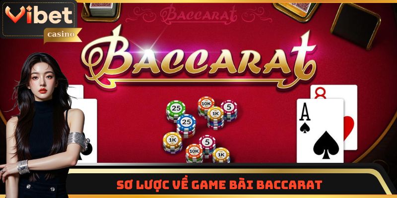 Sơ lược về game bài Baccarat