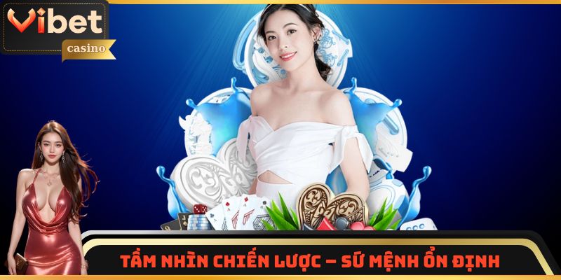 Tầm nhìn chiến lược – Sứ mệnh ổn định