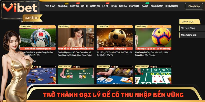 Trở thành đại lý Vibet là cách để người chơi tìm kiếm thu nhập bền vững