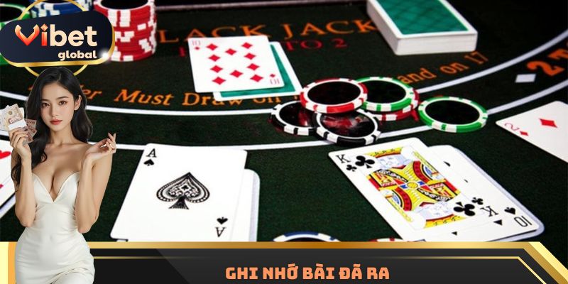 Ghi nhớ chuẩn xác các lá bài đã tung ra 