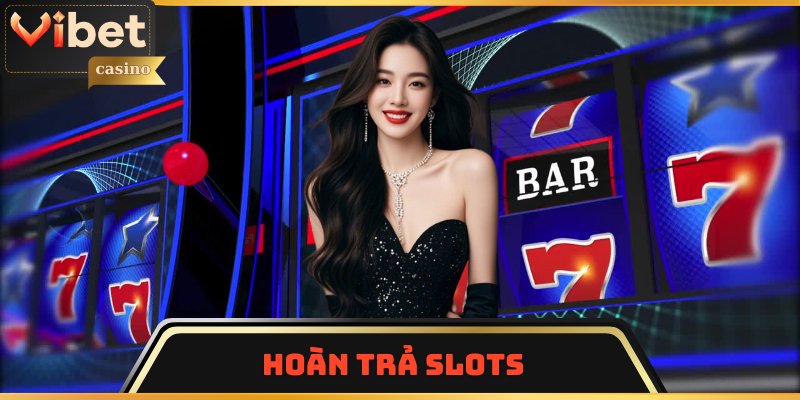 hoàn trả slots