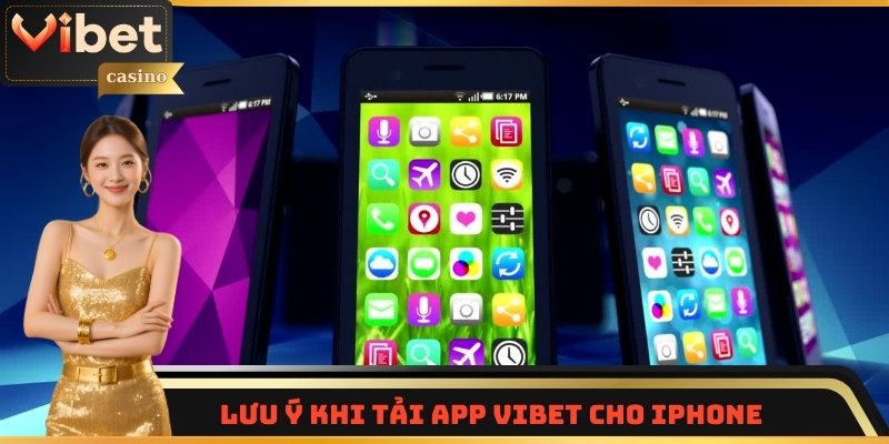 Lưu ý khi tải app Vibet cho iPhone
